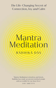 Mantra Meditation: The Life Changing Secret of Connection, Joy and Calm