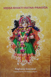 Krsna Bhakti-Ratna-Prakasa by Raghava Goswami