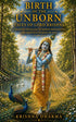 Birth of the Unborn: Tales of Lord Krishna: A dramatic retelling of Srimad Bhagavatam: The Beautiful Science of God