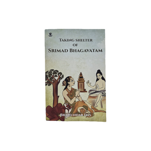 Taking Shelter of Srimad Bhagavatam