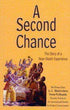 A Second Chance The Story of a Near-Death Experience