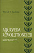Ayurveda Revolutionised